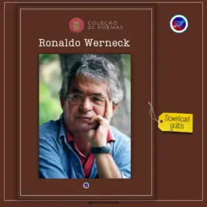 Porta de entrada para você conher a obra de Ronaldo Werneck, comece com 20 poetas do autor. Baixe gratuitamente